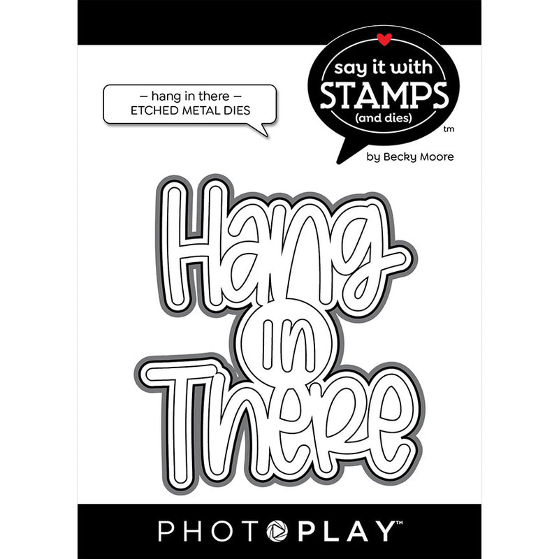 Hang In There Large Phrase Die - Say It With Stamps Collection - Becky Moore - PhotoPlay