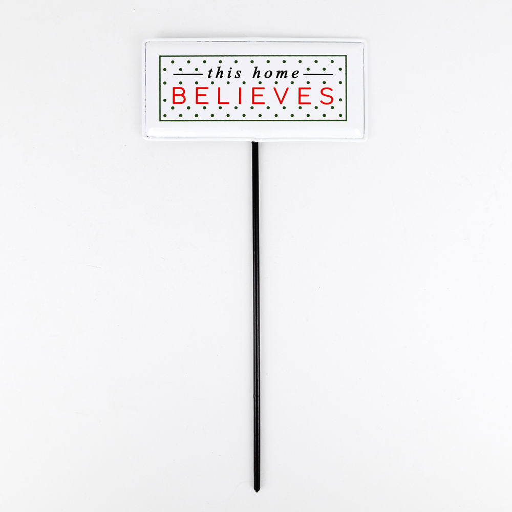 Home Believes Metal Stake Sign