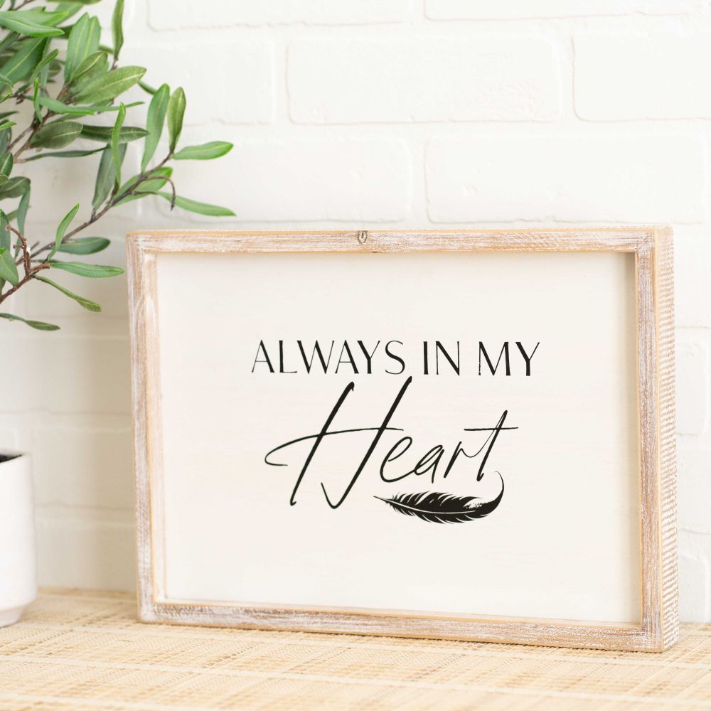 Always in My Heart Wood Frame Sign