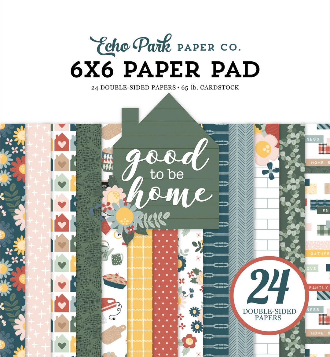 Good To Be Home 6x6 Paper Pad- Echo Park