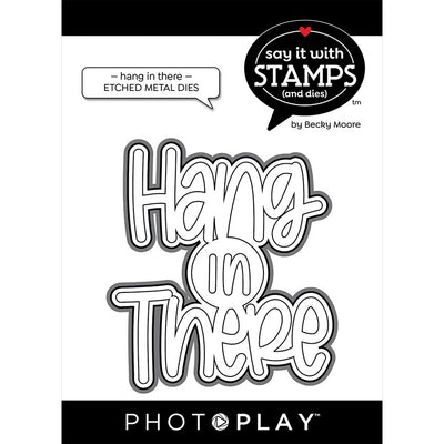 Hang In There Large Phrase Die - Say It With Stamps Collection - Becky Moore - PhotoPlay